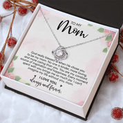 To my Mom - Love Knot Necklace
