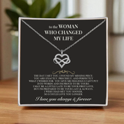 To the Woman Who Changed My Life - Infinity Love Necklace