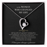 To the Woman Who Changed My Life - Forever Love Necklace
