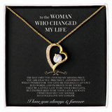 To the Woman Who Changed My Life - Forever Love Necklace